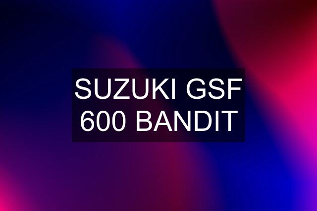 SUZUKI GSF 600 BANDIT