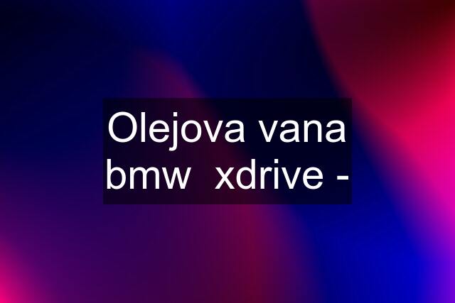 Olejova vana bmw  xdrive -