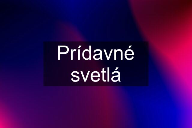 Prídavné svetlá