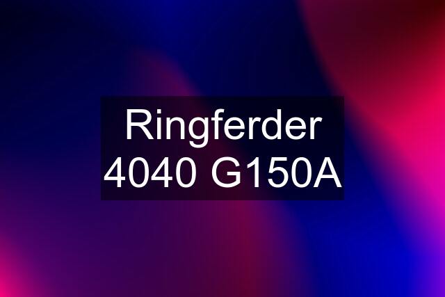 Ringferder 4040 G150A