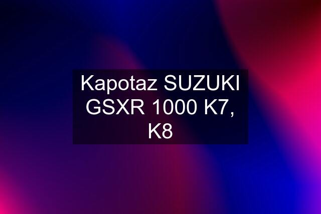 Kapotaz SUZUKI GSXR 1000 K7, K8