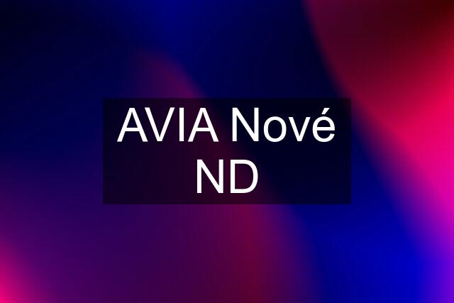 AVIA Nové ND