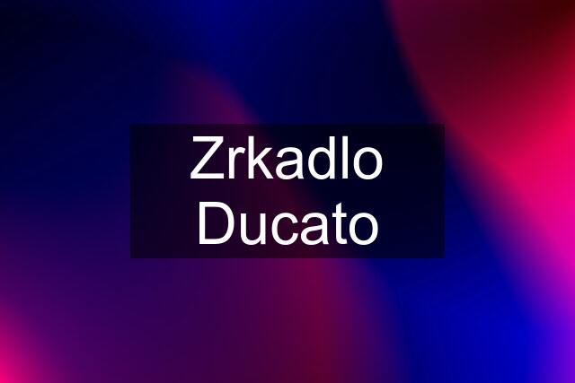 Zrkadlo Ducato