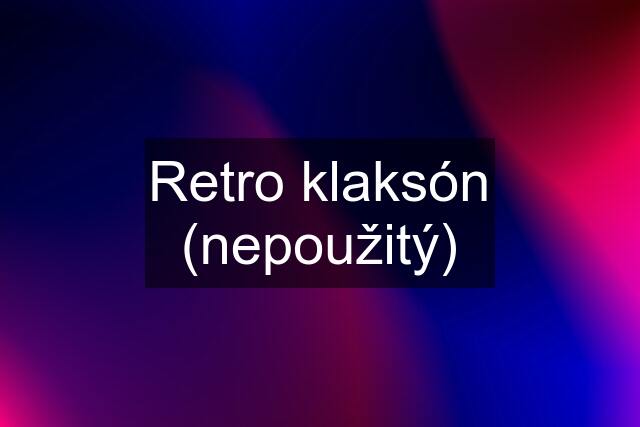 Retro klaksón (nepoužitý)