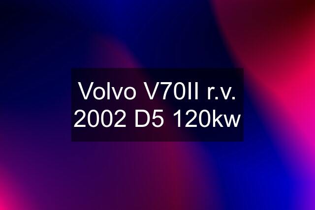 Volvo V70II r.v. 2002 D5 120kw