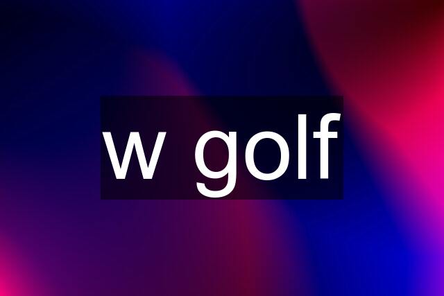 w golf
