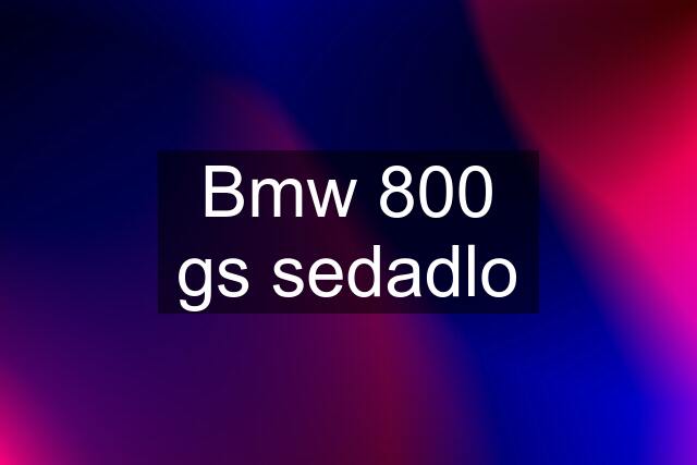 Bmw 800 gs sedadlo