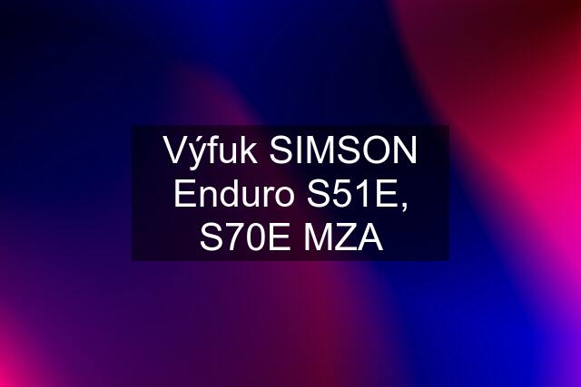 Výfuk SIMSON Enduro S51E, S70E MZA