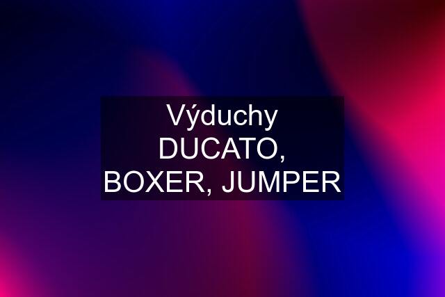 Výduchy DUCATO, BOXER, JUMPER