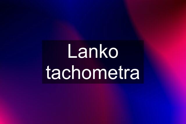 Lanko tachometra