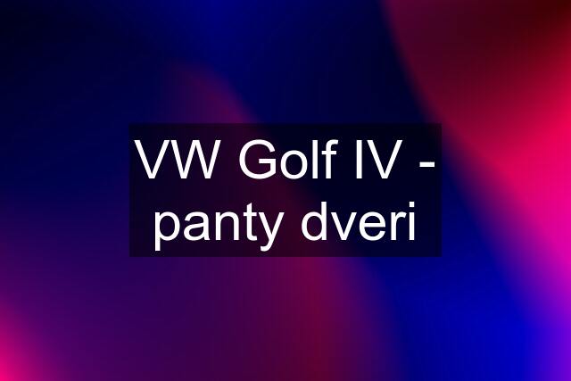 VW Golf IV - panty dveri