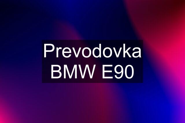 Prevodovka BMW E90