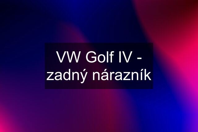 VW Golf IV - zadný nárazník