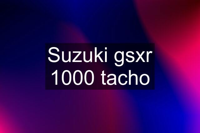 Suzuki gsxr 1000 tacho