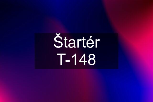 Štartér T-148