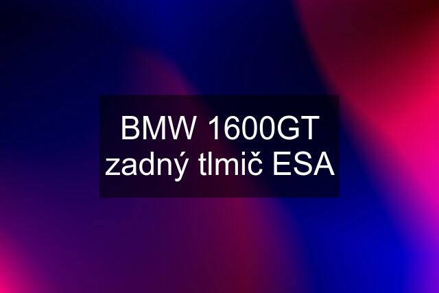 BMW 1600GT zadný tlmič ESA