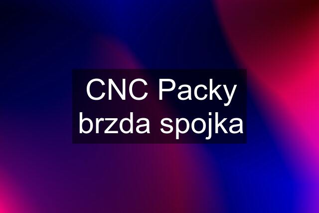 CNC Packy brzda spojka