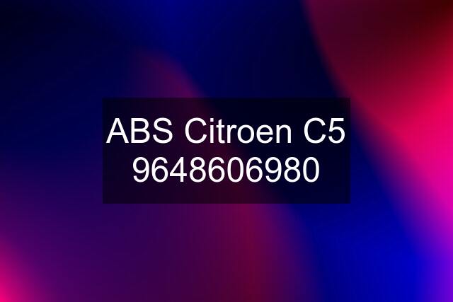 ABS Citroen C5 9648606980