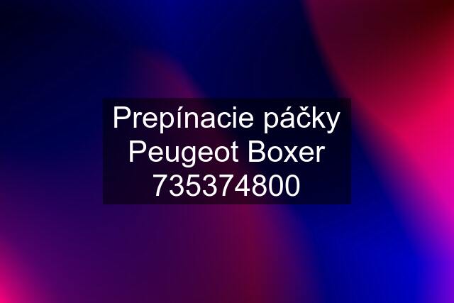 Prepínacie páčky Peugeot Boxer 735374800