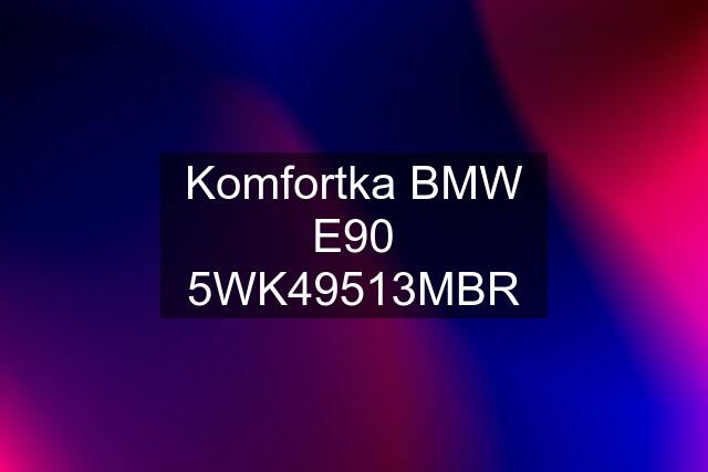 Komfortka BMW E90 5WK49513MBR