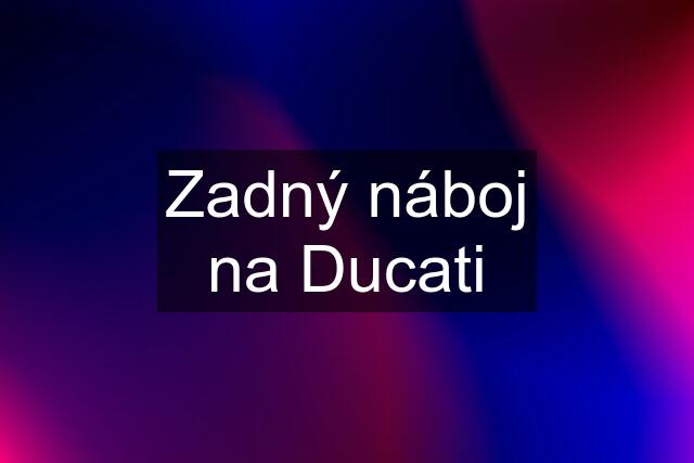 Zadný náboj na Ducati