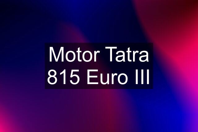 Motor Tatra 815 Euro III