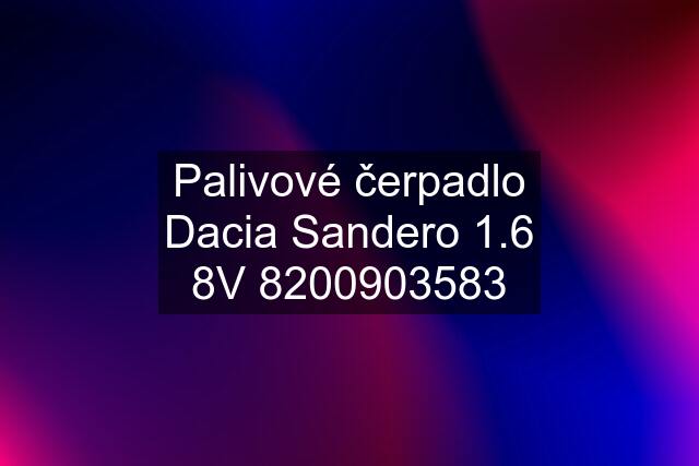 Palivové čerpadlo Dacia Sandero 1.6 8V 8200903583