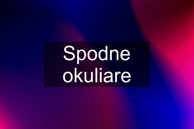 Spodne okuliare