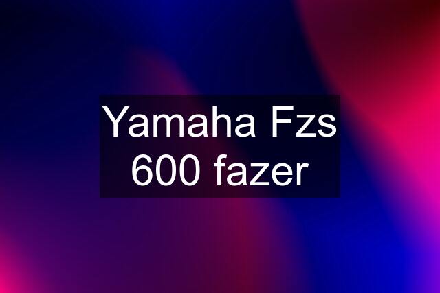 Yamaha Fzs 600 fazer