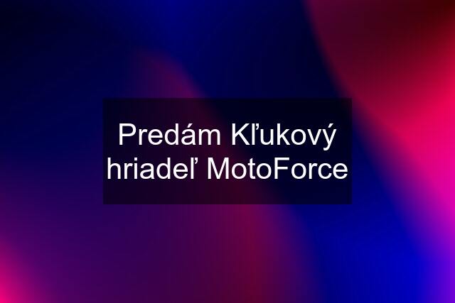 Predám Kľukový hriadeľ MotoForce