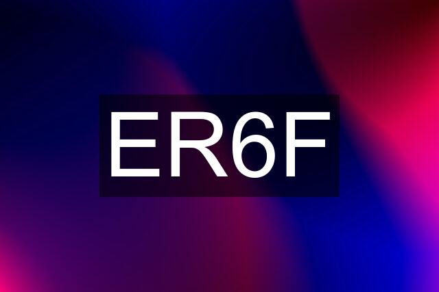 ER6F