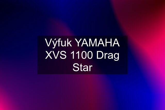 Výfuk YAMAHA XVS 1100 Drag Star