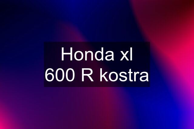 Honda xl 600 R kostra