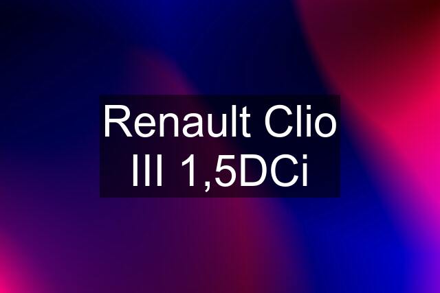 Renault Clio III 1,5DCi