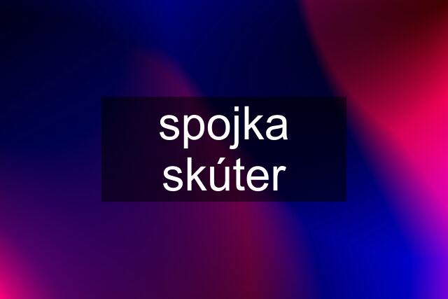 spojka skúter