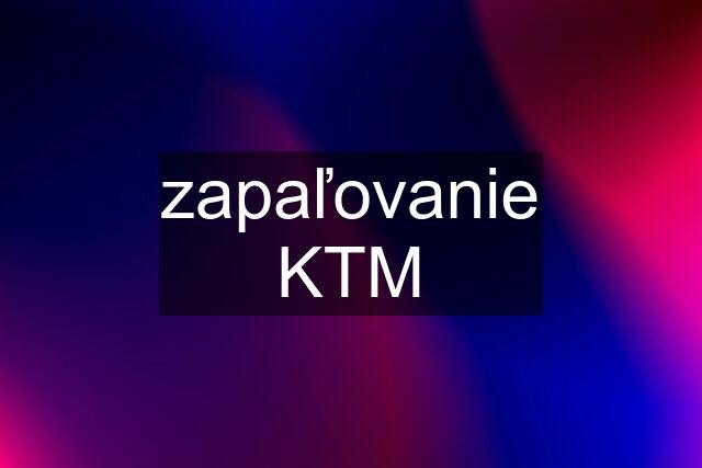 zapaľovanie KTM