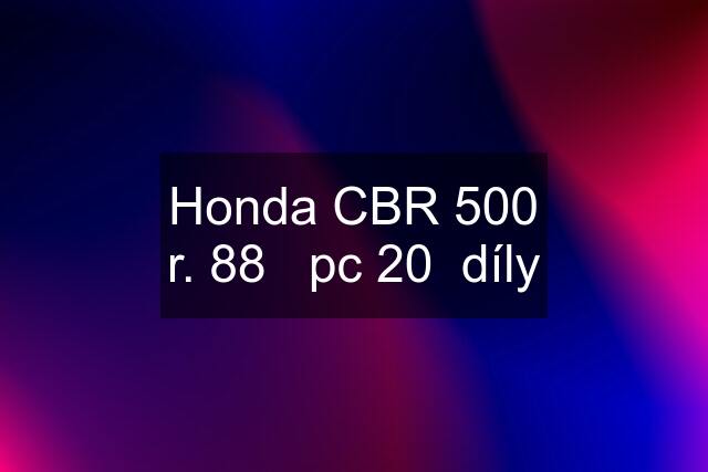 Honda CBR 500 r. 88   pc 20  díly