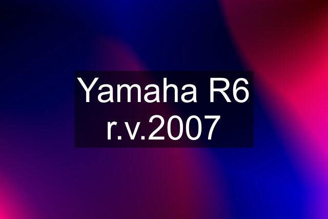 Yamaha R6 r.v.2007