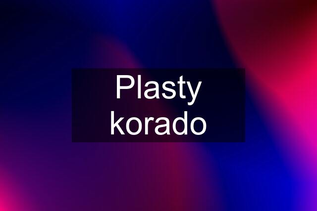 Plasty korado