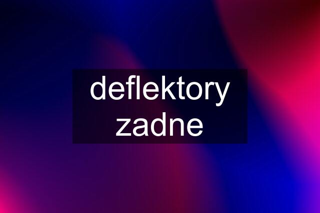 deflektory zadne