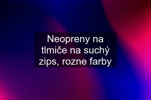 Neopreny na tlmiče na suchý zips, rozne farby