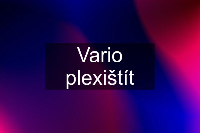 Vario plexištít