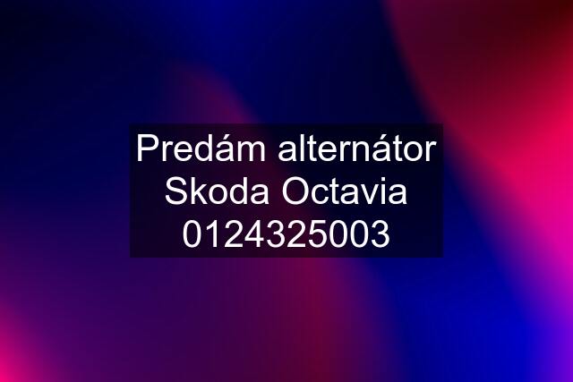 Predám alternátor Skoda Octavia 