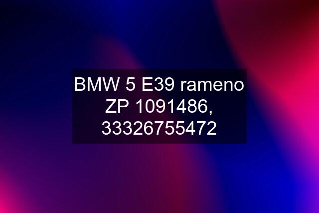 BMW 5 E39 rameno ZP 1091486, 33326755472