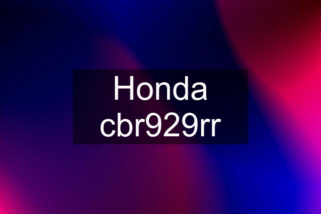 Honda cbr929rr