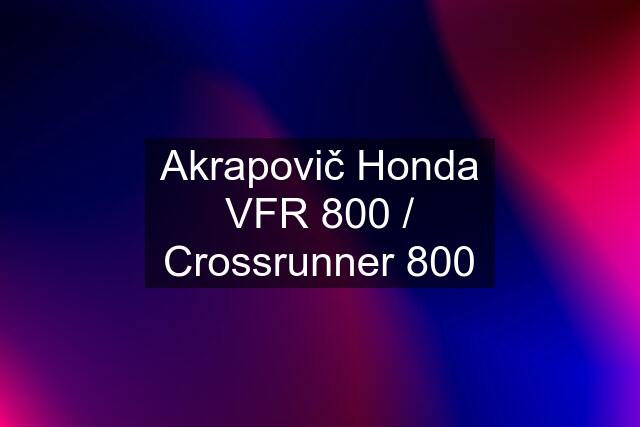 Akrapovič Honda VFR 800 / Crossrunner 800