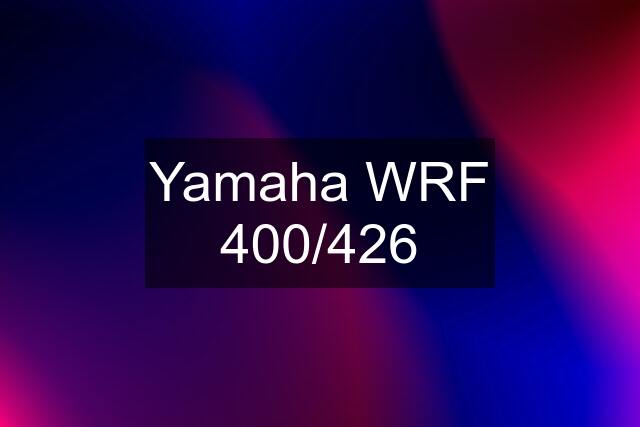 Yamaha WRF 400/426