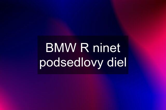 BMW R ninet podsedlovy diel