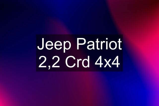 Jeep Patriot 2,2 Crd 4x4