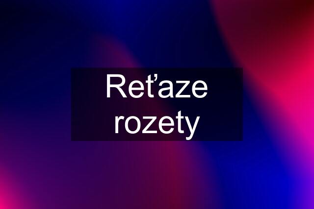 Reťaze rozety